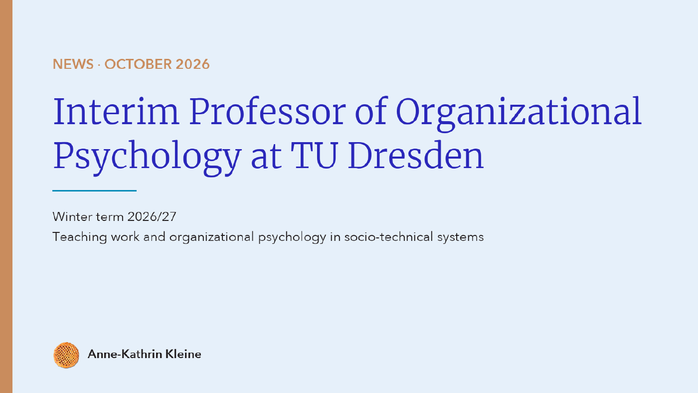 New position: Interim Professor of Organizational Psychology at TU Dresden